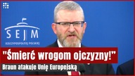 Braun zaatakował Unię Europejską.  Wermacht eurokołchozowy! | Gazeta.pl