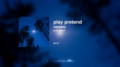 cayseey  play pretend (prod.  proxzi)