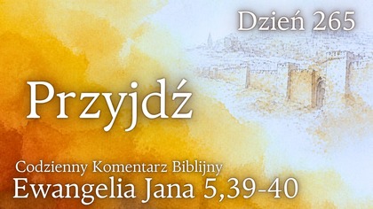 Jak do NIEGO przyjść? | Ew.  Jana 5,39-40 | Fabian Błaszkiewicz