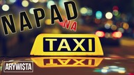 Napadli na Taksówkarza | Arywista