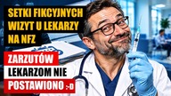 Setki fikcyjnych wizyt u lekarzy na NFZ | Zarzutów lekarzom nie postawiono :-D