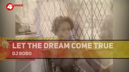 DJ BoBo - Let The Dream Come True (4Fun Dance)