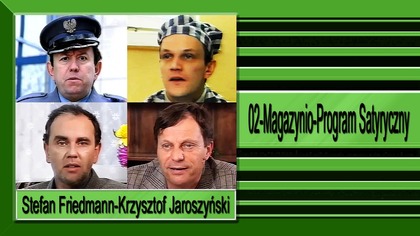 21. Stefan Friedmann-Krzysztof Jaroszyński-02-Magazynio-Program Satyryczny