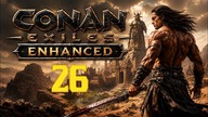 Conan Exiles Enhanced #26 (#gameplay #PL, #zagrajmy)