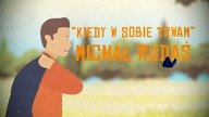 Michał Rudaś - Kiedy w sobie trwam (Lyric Video)