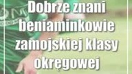 Dobrze znani beniaminkowie zamojskiej klasy okręgowej