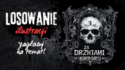 Losowanie ilustracji | Za Drzwiami Horroru 3 
