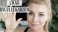 5 WAD BYCIA LEKARZEM | Delicious Beauty