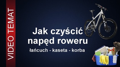 Jak wyczyścić napęd roweru - Czyszczenie rowera