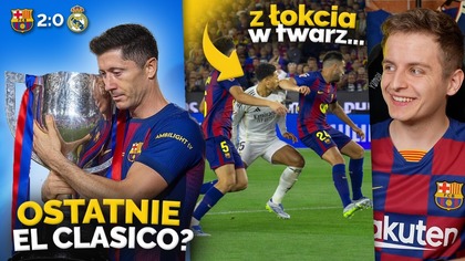 FC Barcelona MISTRZEM HISZPANII! Realowi należał się KARNY! To OSTATNIE El Clasico Lewandowskiego?