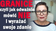 Granice - czyli jak odważnie mówić NIE i wyrażać swoje zdanie