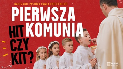 Czy Jezus poszedłby do pierwszej komunii? | Pastor Paweł Chojecki, Nauczanie, 2026-04-26