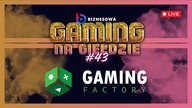 GAMING FACTORY | GAMING NA GIEŁDZIE #43