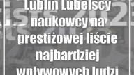 Lublin: Lubelscy naukowcy na prestiżowej liście najbardziej wpływowych ludzi nauki ...