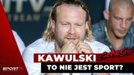 Kawulski organizuje walki na gołe pięści!