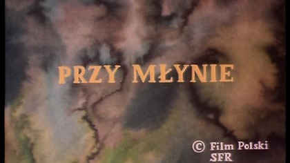Przy młynie (1983)