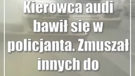 Kierowca audi bawił się w policjanta.  Zmuszał innych do zjechania z drogi