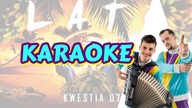 Kwestia 07 - Lato (ale to KARAOKE)