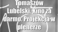 Tomaszów Lubelski.  Kino za darmo.  Projekcja w plenerze