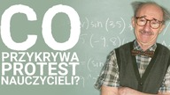 Co przykrywa protest nauczycieli?
