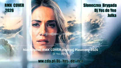 Julka & Dj Yos de Yeo - Niecierpliwi RMX COVER Andrzej Piaseczny 2026