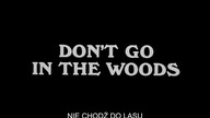 Don t Go In The Woods - Napisy PL
