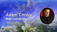 Adam Chrola - Białe majowe bzy