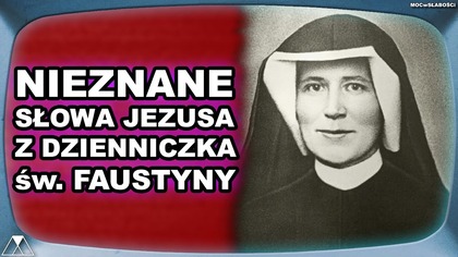 NIEZNANE SŁOWA JEZUSA z DZIENNICZKA św.  FAUSTYNY