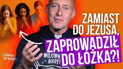 Ks.  Chmielewski nie odpowie za cudzołóstwo?! | Którędy do nieba