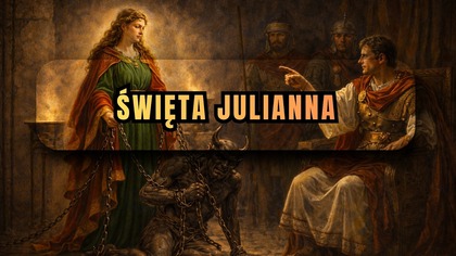 Związała szatana i nie ugięła się przed władzą - św.  Julianna (16 lutego)