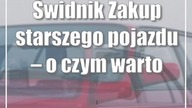Świdnik: Zakup starszego pojazdu  o czym warto pamiętać?