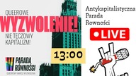 Antykapitalistyczna Parada Równości Live