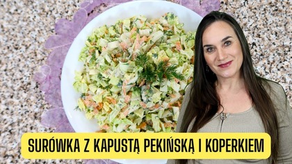 Domowa Surówka jak z Restauracji! Chrupiąca Surówka Kapusty Pekińskiej i Koperku!