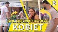 JAK NIE PODRYWAĆ KOBIET