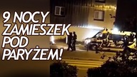 Dziewięć Nocy Zamieszek pod Paryżem! [WIDEO]