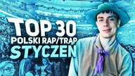 TOP 30 POLSKI RAP/TRAP - STYCZEŃ 2022