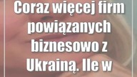 Coraz więcej firm powiązanych biznesowo z Ukrainą.  Ile w lubelskim?
