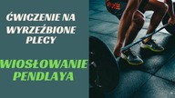 CHCESZ WYRZEŹBIĆ PLECY ? RÓB WIOSŁOWANIE PENDLAYA