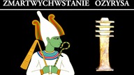 Życie i Zmartwychwstanie Ozyrysa oraz Tajemnica Duat