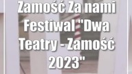 Zamość: Za nami Festiwal Dwa Teatry - Zamość 2023