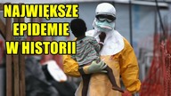 10 NAJWIĘKSZYCH EPIDEMII W HISTORII !
