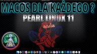 Przegląd Linux Pearl OS CADE 11 Prawie MacOS, prawie bez błędów za to z 3D pulpitem.. Czy to ma sens