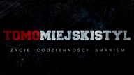 TOMO  - ŻYCIE CODZIENNOSCI SMAKIEM