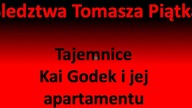 Tajemnice Kai Godek i jej apartamentu