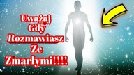 1874.  Zagrożenia W Rozmowach Ze Zmarłymi!!!