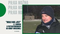 Mało nas jest - Andrzej Sawicki o przygotowaniach do rundy wiosennej - 10. 02. 2021r.