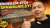 STÓŁ SPAWALNICZY Z INTERNETU? WERSJA ZRÓB TO SAM...  CO Z TEGO WYSZŁO?