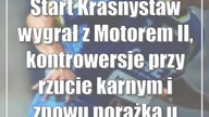 Start Krasnystaw wygrał z Motorem II, kontrowersje przy rzucie karnym i znowu porażka u siebie