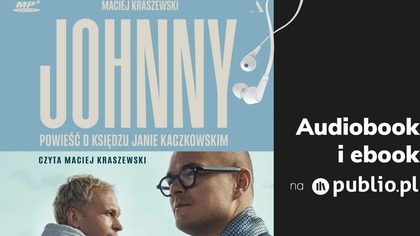 Johnny.  Powieść o księdzu Janie Kaczkowskim.  Maciej Kraszewski.  Fragment Audiobook PL