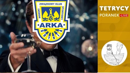 WITAMY ARKĘ GDYNIA W EKSTRAKLASIE | Tetrycy